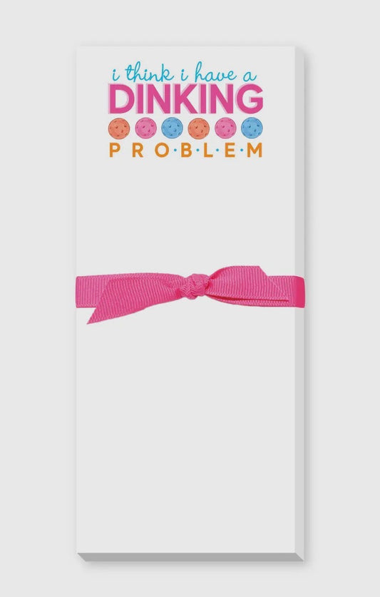 I think I have a “dinking” problem” Skinny Notepad
