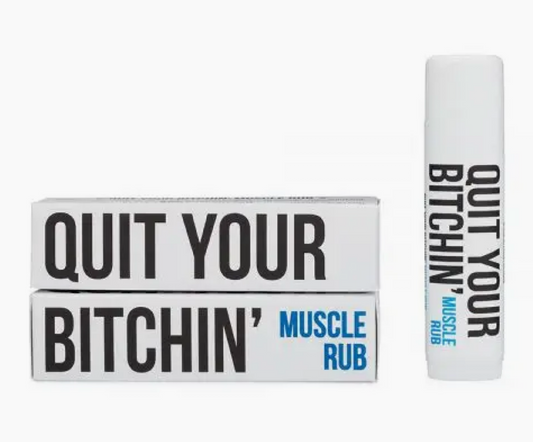 Quit your Bitchin' Muscle Rub